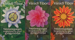 Váradi Tibor - Népbetegségek megelőzése és szelíd gyógymódjai 1.2.3.