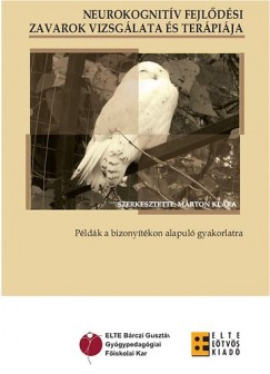Mrton Klra  (Szerk.) - Neurokognitv fejldsi zavarok vizsglata s terpija