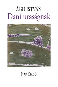 Ágh István - Dani uraságnak