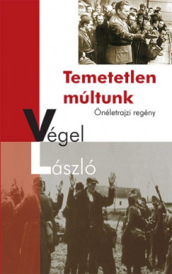 Vgel Lszl - Temetetlen mltunk