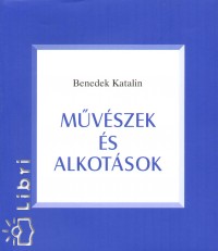 Benedek Katalin - Mvszek s alkotsok I-II.