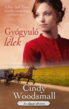 Cindy Woodsmall - Gygyul llek - Az alzat nvrei 3.