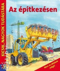 Az ptkezsen - Kicsik, nagyok tudstra