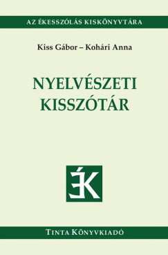 Kiss Gbor  (Szerk.) - Kohri Anna  (Szerk.) - Nyelvszeti kissztr