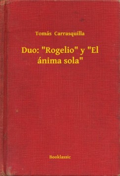 Tom�s Carrasquilla - Duo: Rogelio y El �nima sola