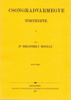 Zsilinszky Mihly - Csongrd vrmegye trtnete I.
