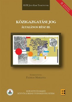 Fazekas Marianna  (Szerk.) - Kzigazgatsi jog - ltalnos rsz III.