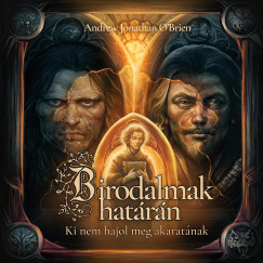 Andrew Jonathan O'Brien - Birodalmak határán I.
