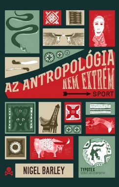 Nigel Barley - Az antropolgia nem extrm sport