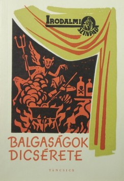 Szendrő Ferenc  (Szerk.) - Tiszay Andor  (Szerk.) - Balgaságok dicsérete