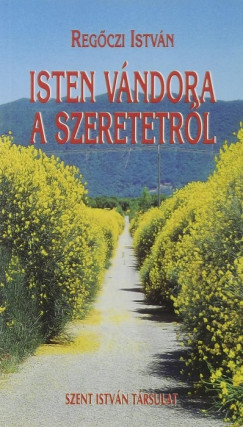 Regoczi Istvn - Isten vndora a szeretetrl
