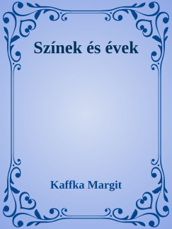 Kaffka Margit - Sznek s vek