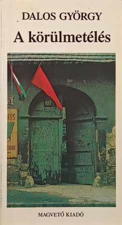 Dalos Gy�rgy - A k�r�lmet�l�s
