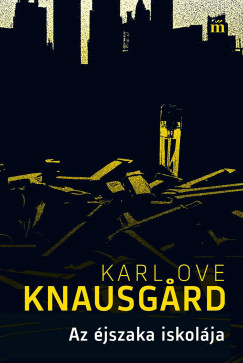 Karl Ove Knausgard - Az �jszaka iskol�ja