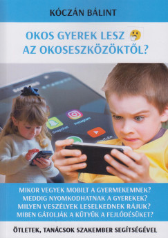 Kczn Blint - Okos gyerek lesz az okoseszkzktl?