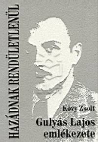 Kvy Zsolt - Hazdnak rendletlenl - Gulys Lajos emlkezete