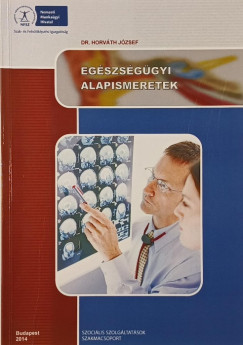 Horv�th J�zsef - Eg�szs�g�gyi alapismeretek