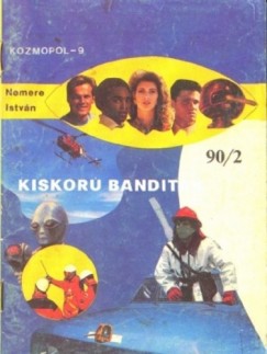 Nemere Istvn - Kiskor banditk