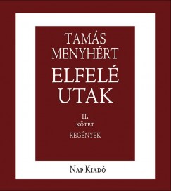 Tams Menyhrt - Elfel utak 1-2. ktet