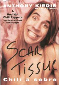 Anthony Kiedis - Larry Sloman - Scar Tissue - Chili a sebre