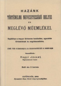 Hegyi Jzsef  (sszell.) - Haznk trtnelmi nevezetessg helyei s meglv memlkei