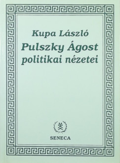 Kupa Lszl - Pulszky gost politikai nzetei