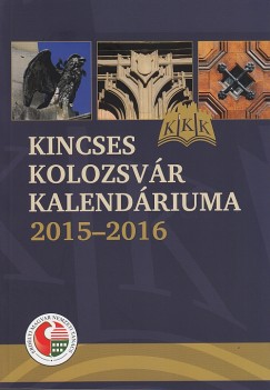 Kincses Kolozsvr Kalendriuma 2015-2016