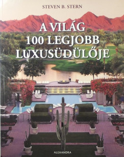 Steven B. Stern - A vilg 100 legjobb luxusdlje