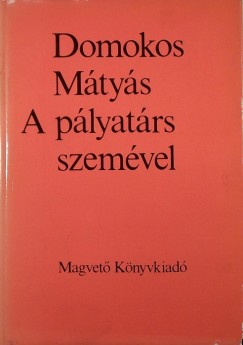 Domokos Mtys - A plyatrs szemvel
