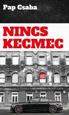 Pap Csaba - Nincs kecmec