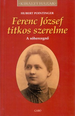 Hubert Pointinger - Ferenc Jzsef titkos szereleme