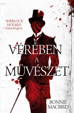 Bonnie Macbird - Vrben a mvszet - Sherlock Holmes-kalandregny