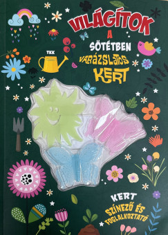 Vil�g�tok a s�t�tben - Var�zslatos kert