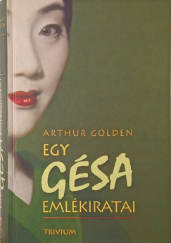 Arthur Golden - Egy g�sa eml�kiratai
