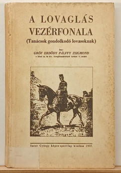 gróf Erdődy Pálffy Zsigmond - A lovaglás vezérfonala (reprint)