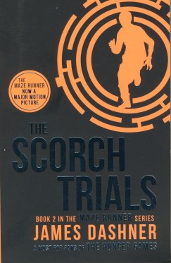 James Dashner - THE SCORCH TRIALS - THE MAZE RUNNER 2
