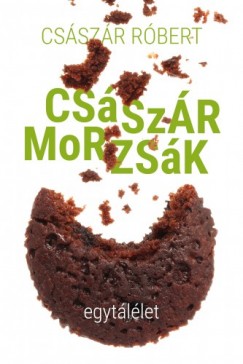 Csszr Rbert - Csszrmorzsk - egytllet