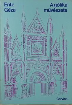 Entz Géza - A gótika művészete