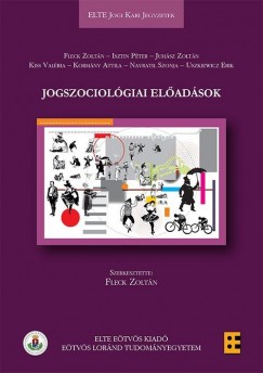 Fleck Zoltn - Isztin Pter - Juhsz Zoltn - Kiss Valria - Kormny Attila - Navratil Szonja - Uszkiewicz Erik - Jogszociolgiai eladsok