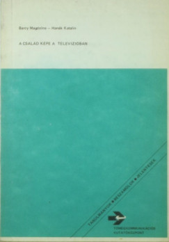 Barcy Magdolna - Hanák Katalin - A család képe a televízióban