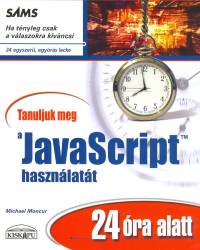 Michael Moncur - Tanuljuk meg a JavaScript hasznlatt 24 ra alatt
