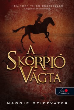 Maggie Stiefvater - A Skorpi Vgta