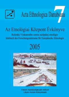 Liszka Jzsef  (Szerk.) - Az Etnolgiai Kzpont vknyve 2005
