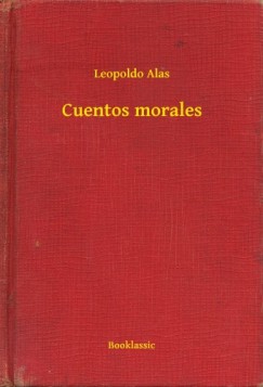Leopoldo Alas - Cuentos morales
