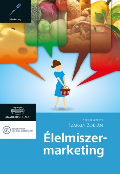 Szakly Zoltn  (Szerk.) - lelmiszer-marketing