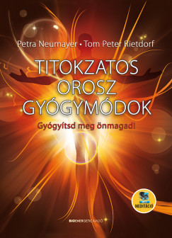 Petra Neumayer - Tom Peter Rietdorf - Titokzatos orosz gygymdok