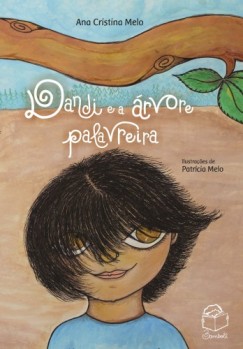 Ana Cristina Melo - Dandi e a �rvore palavreira