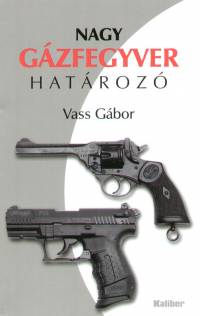 Vass Gbor - Nagy gzfegyver hatroz