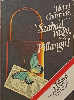 Henri Charriére - Szabad vagy, Pillangó!