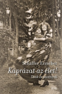 Schffer Erzsbet - Kprzat az let!